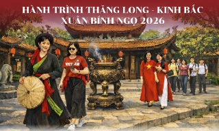 Hành trình Thăng Long - Kinh Bắc Xuân Bính Ngọ 2026